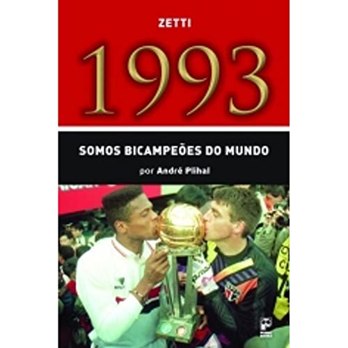 Ler 1993 - somos bicampeões do mundo, do autor Andre Plihal; Armelino Donizete Quagliato Zetti Ler 1993 - somos bicampeões do mundo, do autor Andre Plihal; Armelino Donizete Quagliato Zetti