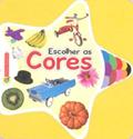 Ler Escolher as Cores - Coleção Primeiras Descobertas, do autor Vários Autores