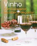 Ler Vinho. Como Comprar, Escolher e Degustar, do autor Matt Skinner Ler Vinho. Como Comprar, Escolher e Degustar, do autor Matt Skinner