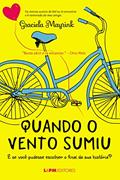 Ler Quando o Vento Sumiu: e se Você Pudesse Escolher o Final da sua História?, do autor Graciela Mayrink