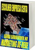 Ler Escolher Empresa Certa: Como Sobreviver no Marketing de Rede, do autor R. Netto