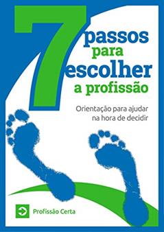7 passos para escolher a profissão: Orientação para ajudar na hora de decidir, do autor Francisco Alves Filho