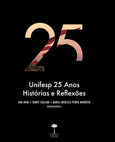 Ler Unifesp 25 Anos: Histórias e Reflexões, do autor ANA NEMI; DANTE GALLIAN; MARIA ANGÉLICA PEDRA MINHOTO