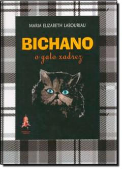 Bichano. O Gato Xadrez, do autor Maria Elizabeth Labouriau