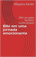 Ler Bibi em uma jornada emocionante: Bibi um gato bichano muito levado, do autor Mayara Xavier
