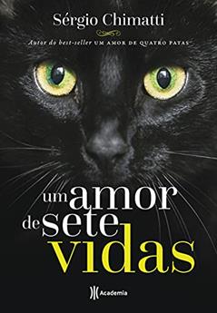 Um amor de sete vidas, do autor Sérgio Chimatti