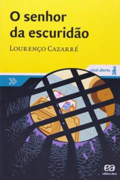 O senhor da escuridão, do autor Lourenço Cazarré