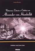 Ler Natureza, Ciência e Estética em Alexander Von Humboldt, do autor Lúcia Ricotta Ler Natureza, Ciência e Estética em Alexander Von Humboldt, do autor Lúcia Ricotta