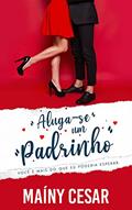 Ler Aluga-se um padrinho: (Livro1), do autor Maíny Cesar Ler Aluga-se um padrinho: (Livro1), do autor Maíny Cesar