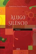 Ler Alugo silêncio, do autor Fernando Paço Borges
