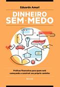 Ler Dinheiro sem medo, do autor Eduardo Amuri
