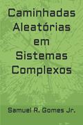 Ler Caminhadas Aleatórias em Sistemas Complexos (Portuguese Edition), do autor Rodrigues Gomes Júnior