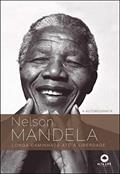 Ler Nelson Mandela - Longa Caminhada Até A Liberdade, do autor Nelson Mandela