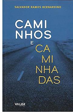 Caminhos e Caminhadas, do autor Salvador Ramos Bernardino