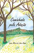 Ler Caminhada pela adoção, do autor Ivone Maria de Lima Jaime