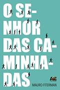 Ler O Senhor das Caminhadas, do autor Mauro Fiterman