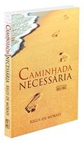 Ler Caminhada Necessária, do autor Regis de Morais