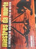 Ler Mestres da Morte. A Invenção do Holocausto Pela SS Nazista, do autor Richard Rhodes Ler Mestres da Morte. A Invenção do Holocausto Pela SS Nazista, do autor Richard Rhodes