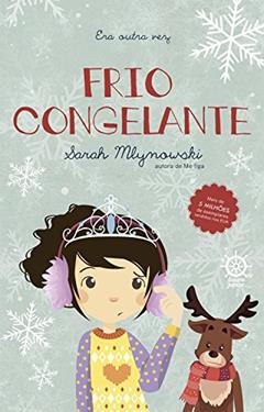 Frio congelante - Era outra vez - vol. 6, do autor Sarah Mlynowski