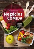 Ler Negócios com comida: Orientações técnicas para pequenos empreendedores, do autor Beatriz Tenuta Martins