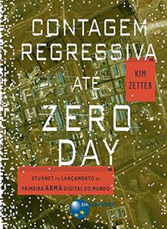 Contagem Regressiva Até Zero day, do autor Kim Zetter