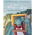 Ler O dia mais frio do ano, do autor Andrea Viviana Taubman; Anna Claudia Ramos