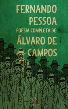Fernando Pessoa - Poesia Completa de Álvaro de Campos, do autor Fernando Pessoa; Álvaro de Campos