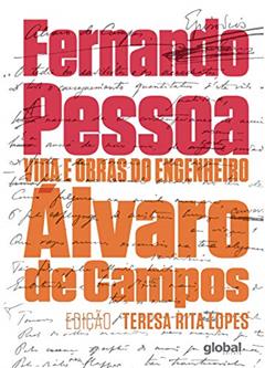 Vida e Obras do Engenheiro Álvaro de Campos, do autor Fernando Pessoa; Teresa Rita (Editor) Lopes