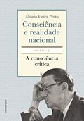 Ler Consciência e Realidade Nacional. Volume II. A Consciência Crítica, do autor Álvaro Vieira Pinto Ler Consciência e Realidade Nacional. Volume II. A Consciência Crítica, do autor Álvaro Vieira Pinto
