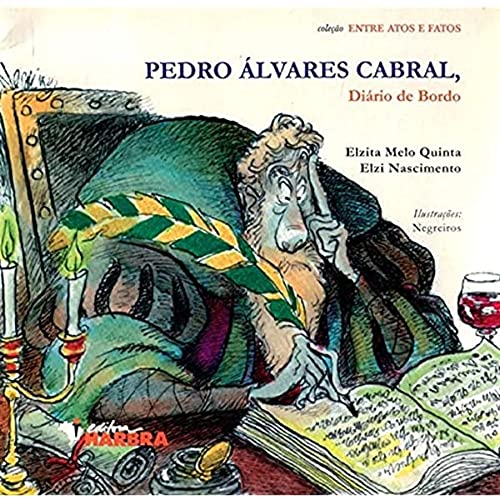 Ler Pedro Alvares Cabral, Diário de Bordo, do autor E. M. Quinta; E. Nascimento Ler Pedro Alvares Cabral, Diário de Bordo, do autor E. M. Quinta; E. Nascimento