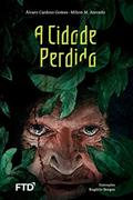 Ler A Cidade Perdida, do autor Álvaro Cardoso Gomes; Milton M. Azevedo