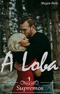 Ler A Loba (Supremos Livro 1), do autor Mayan Paris