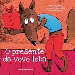 O presente da vovó Loba, do autor Didier Dufresne