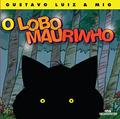 Ler O Lobo Maurinho, do autor Gustavo Luiz; Mig Ler O Lobo Maurinho, do autor Gustavo Luiz; Mig
