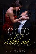 Ler O CEO e a Loba Má, do autor J Munyz