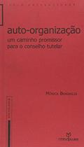 Ler Auto-Organizacao: Um Caminho Promissor Para Conselho Tutelar, do autor Monica Bragaglia