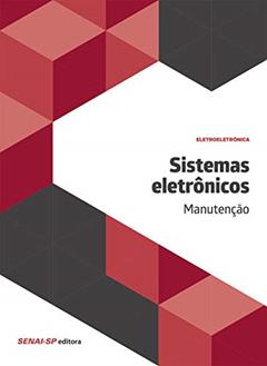Sistemas Eletrônicos: Manutenção, do autor SENAI-SP Editora