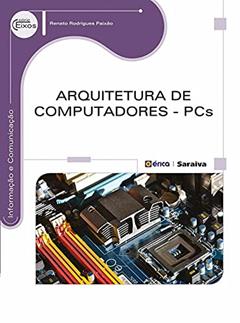 Arquitetura de computadores: PCs, do autor Renato Rodrigues Paixão