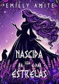 Ler Nascida da lua e das estrelas (Cyfars Livro 3), do autor Emilly Amite