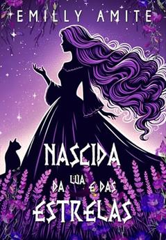 Nascida da lua e das estrelas (Cyfars Livro 3), do autor Emilly Amite