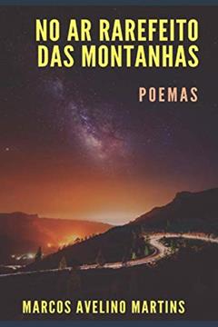 No Ar Rarefeito das Montanhas, do autor Marcos Avelino Martins