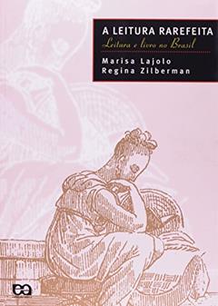 A Leitura Rarefeita. Leitura e Livro no Brasil, do autor Regina Zilberman