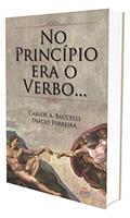 Ler No Princípio Era o Verbo, do autor Carlos Antônio Baccelli