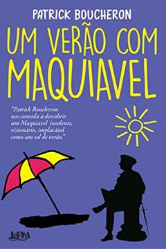 Um Verão com Maquiavel, do autor Patrick Boucheron