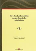 Ler Derechos fundamentales inespecíficos de los trabajadores, do autor Daniel Toscani Giménez; Antonio Valenciano Sal