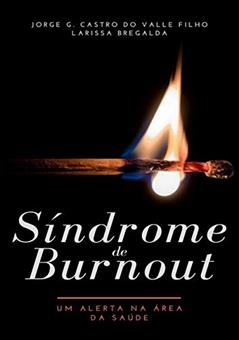 Síndrome De Burnout, do autor Jorge G. Castro Do Valle Filho & Larissa Bregalda