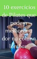 Ler 10 exercícios de Pilates que podem melhorar a dor na coluna lombar, do autor Claudemir Aparecido dos Santos Ler 10 exercícios de Pilates que podem melhorar a dor na coluna lombar, do autor Claudemir Aparecido dos Santos
