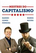 Ler Mestres Do Capitalismo, do autor Ramiro Gomes Ferreira; Nando Moura