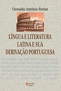 Ler Língua e literatura latina e sua derivação portuguesa, do autor Oswaldo Antônio Furlan
