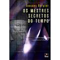 Ler Os Mestres Secretos do Tempo, do autor Jacques Bergier